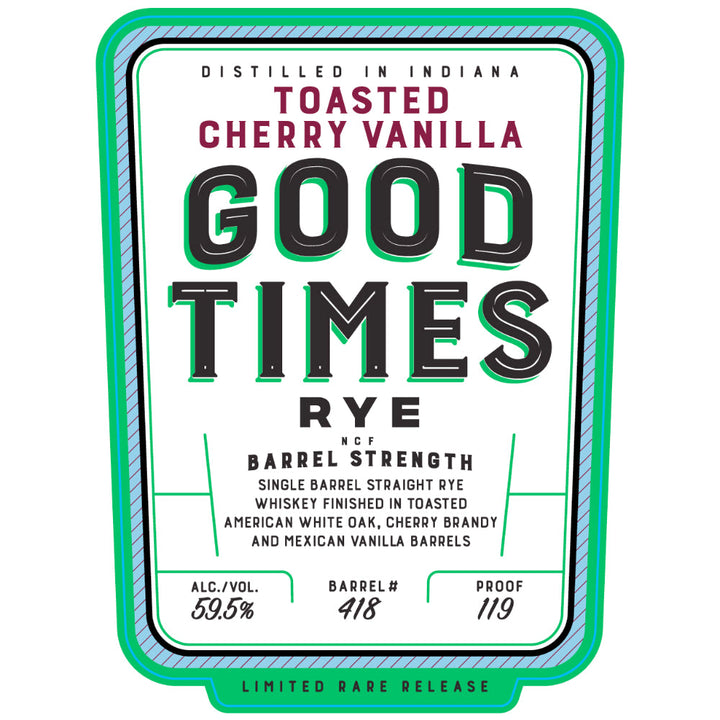 Good Times Toasted Cherry Vanilla Rye - Goro's Liquor